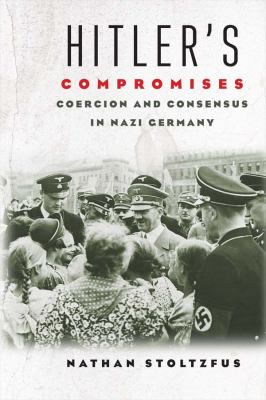Hitler's compromises : coercion and consensus in Nazi Germany cover image