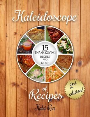 Kaleidoscope of recipes 15 Thanksgiving Recipes and more cover image