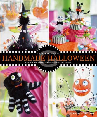 Glitterville's handmade Halloween! a glittered guide for whimsical crafting! cover image