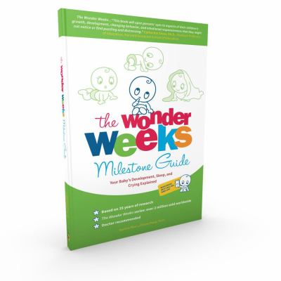 The wonder weeks milestone guide : your baby's development, sleep, and crying explained cover image