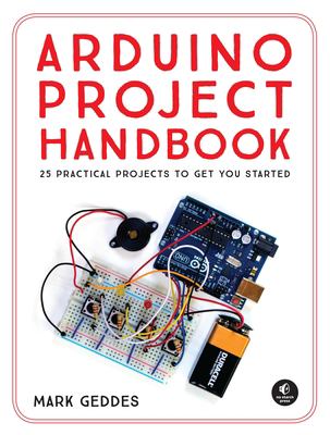 Arduino project handbook : 25 practical projects to get you started cover image