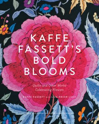 Kaffe Fassett's bold blooms : quilts and other works celebrating flowers cover image