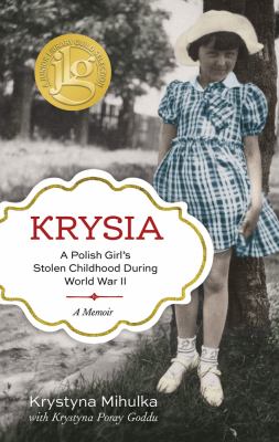 Krysia : a Polish girl's stolen childhood during World War II cover image