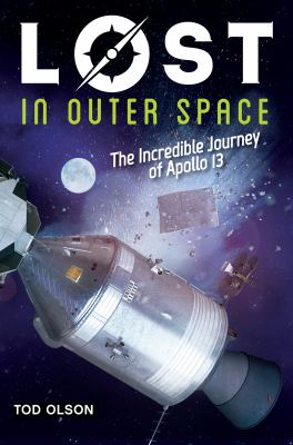 Lost in outer space : the incredible journey of Apollo 13 cover image