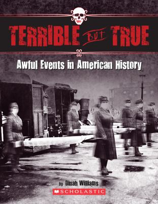 Terrible but true : awful events in American history cover image