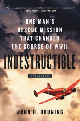 Indestructible one man's rescue mission that changed the course of WWII cover image