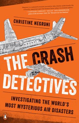 The crash detectives investigating the world's most mysterious air disasters cover image