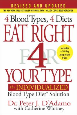 Eat right for your type : the individualized blood type diet solution cover image