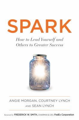Spark : how to lead yourself and others to greater success cover image