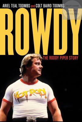 Rowdy : the Roddy Piper story cover image