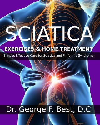 Sciatica exercises & home treatment : simple, effective care for sciatica and Piriformis Syndrome cover image