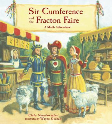 Sir Cumference and the Fracton Faire : a math adventure cover image