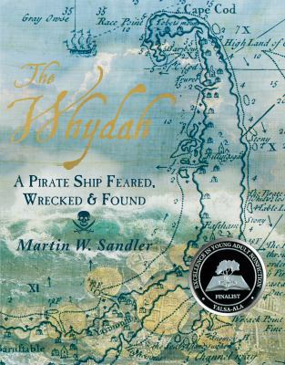 The Whydah : a pirate ship feared, wrecked, and found cover image