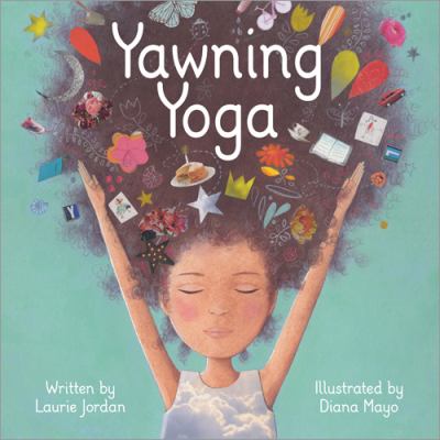 Yawning yoga / written by Laurie Jordan ; illustrated by Diana Mayo cover image