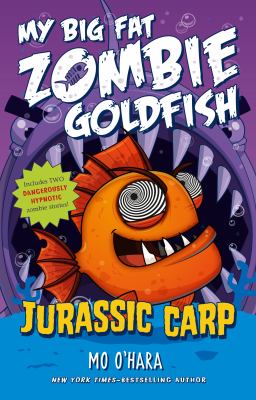 My big fat zombie goldfish : Jurassic carp cover image