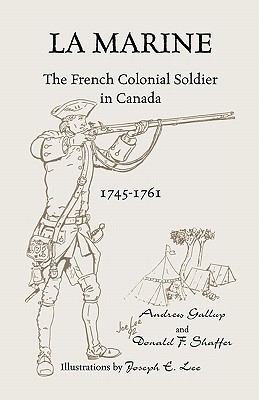 La Marine : the French colonial soldier in Canada, 1745-1761 cover image