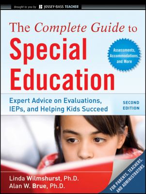 The complete guide to special education : proven advice on evaluations, IEPs, and helping kids succeed cover image