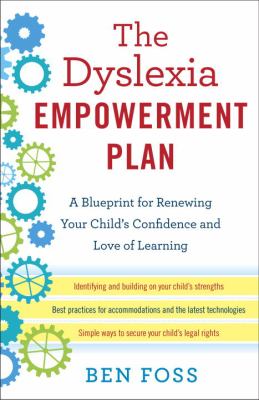 The dyslexia empowerment plan : a blueprint for renewing your child's confidence and love of learning cover image