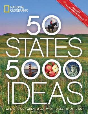 50 states, 5,000 ideas : where to go, when to go, what to see, what to do cover image