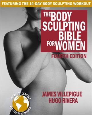 The body sculpting bible for women : featuring the 14-day body sculpting workout cover image