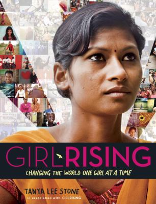 Girl rising : changing the world one girl at a time cover image