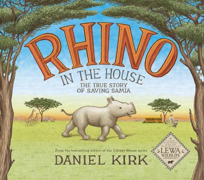 Rhino in the house : the true story of saving Samia cover image