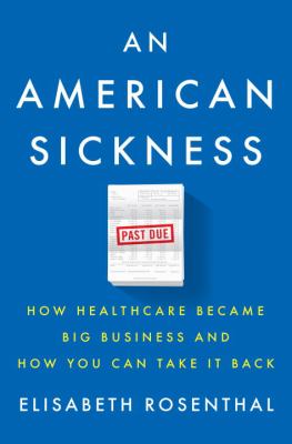 An American sickness : how healthcare became big business and how you can take it back cover image