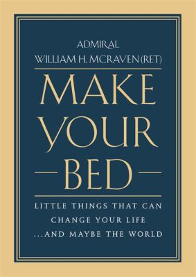 Make your bed : little things that can change your life...and maybe the world cover image