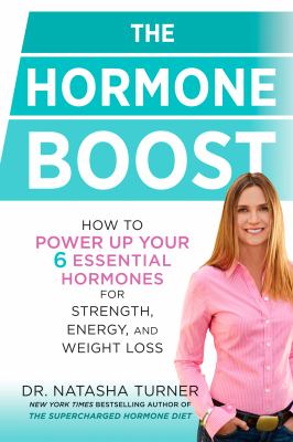 The hormone boost how to power up your 6 essential hormones for strength, energy, and weight loss cover image