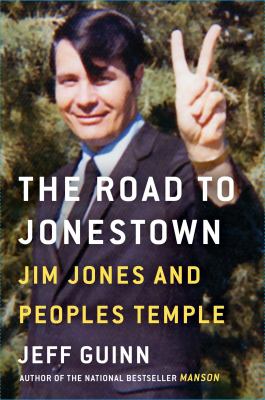 The road to Jonestown : Jim Jones and Peoples Temple cover image