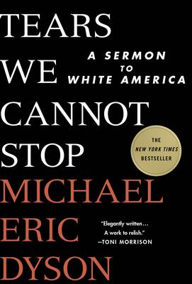 Tears we cannot stop : a sermon to white America cover image
