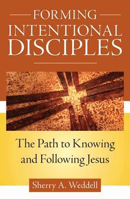 Forming intentional disciples : the path to knowing and following Jesus cover image