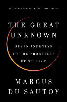 The great unknown : seven journeys to the frontiers of science cover image
