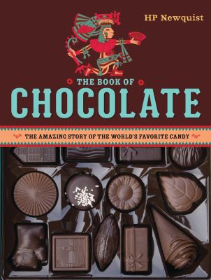 The book of chocolate : the amazing story of the world's favorite candy cover image