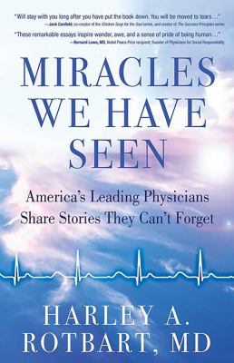 Miracles we have seen : America's leading physician's share stories they can't forget cover image