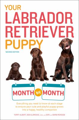 Your labrador retriever puppy : month by month cover image