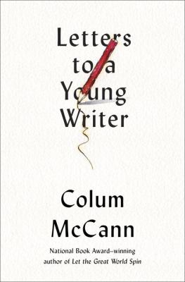 Letters to a young writer : some practical and philosophical advice cover image