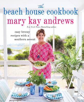 The beach house cookbook : easy breezy recipes with a Southern accent cover image