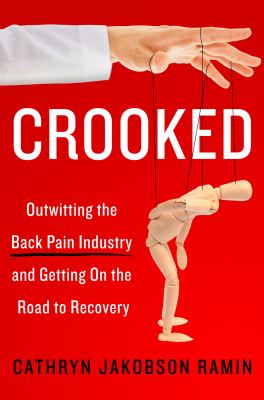Crooked : outwiting the back pain industry and getting on the road to recovery cover image