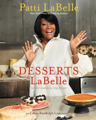 Desserts LaBelle : soulful sweets to sing about cover image