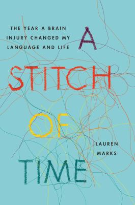 A stitch of time : the year a brain injury changed my language and life cover image