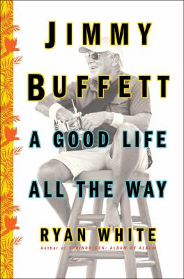 Jimmy Buffett : a good life all the way cover image