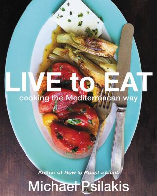 Live to eat Cooking the Mediterranean Way cover image
