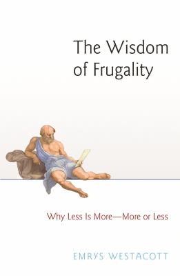 The wisdom of frugality : why less is more--more or less cover image