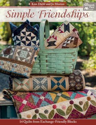 Simple friendships : 14 quilts from exchange-friendly blocks cover image