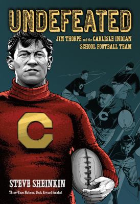 Undefeated : Jim Thorpe and the Carlisle Indian School Football team cover image