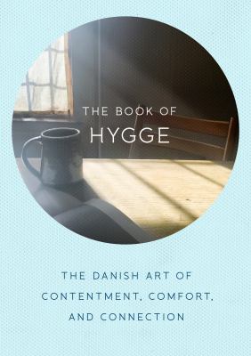 The book of Hygge the Danish art of contentment, comfort, and connection cover image