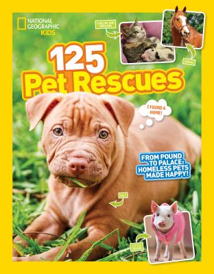 125 pet rescues : from pound to palace : homeless pets made happy cover image