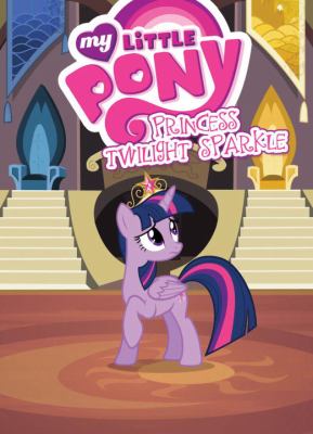 My little pony : Princess Twilight Sparkle cover image