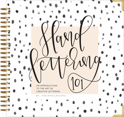 Hand lettering 101 : an introduction to the art of creative lettering cover image